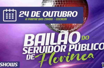 O BAILÃO DO SERVIDOR PÚBLICO DE FLORÍNEA VEM AÍ!
