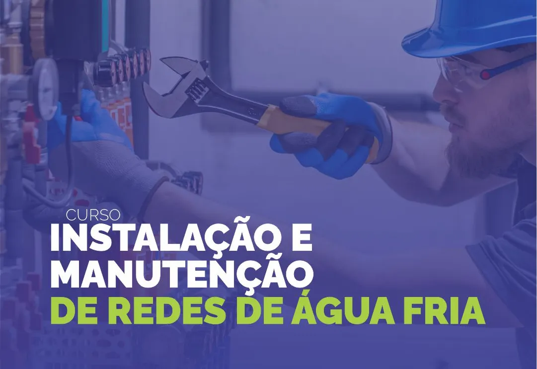 Vem aí Curso Gratuito de Instalação e Manutenção de Redes de Água Fria.