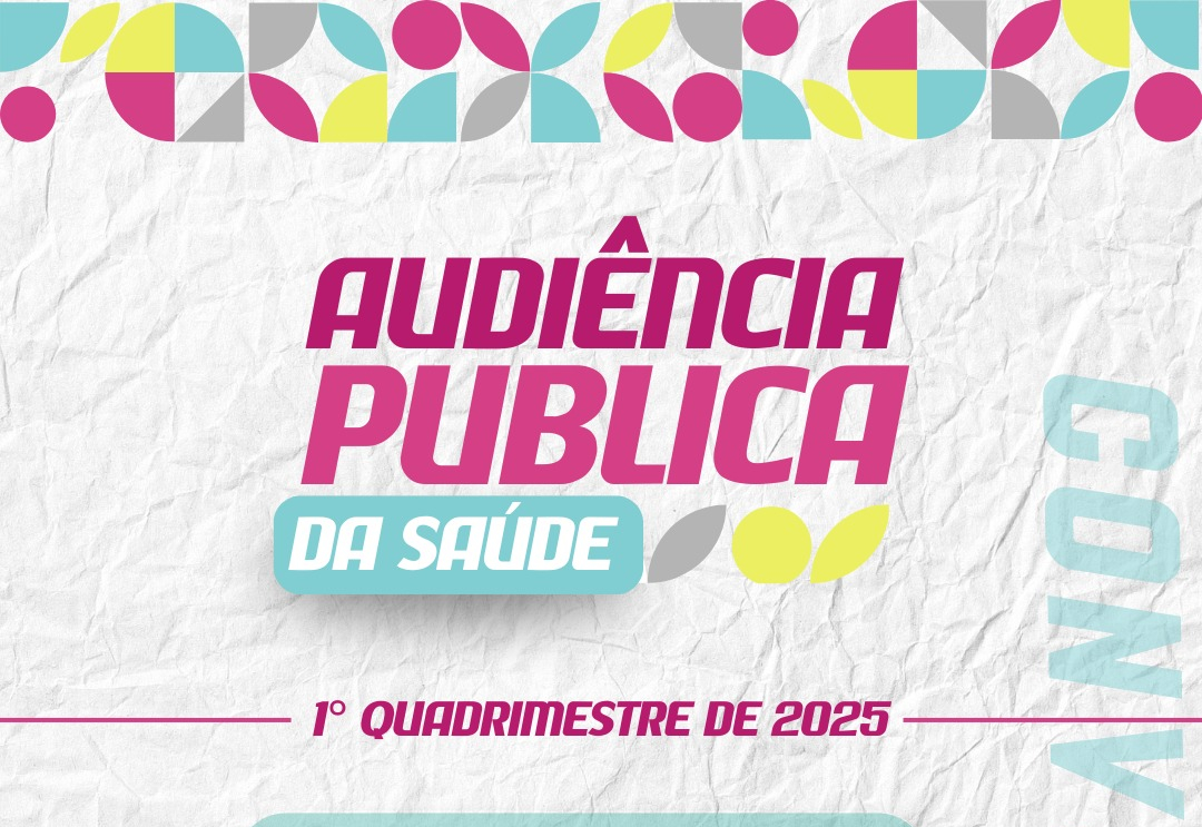 AUDIÊNCIA PÚBLICA DA SAÚDE – 1º Quadrimestre de 2025