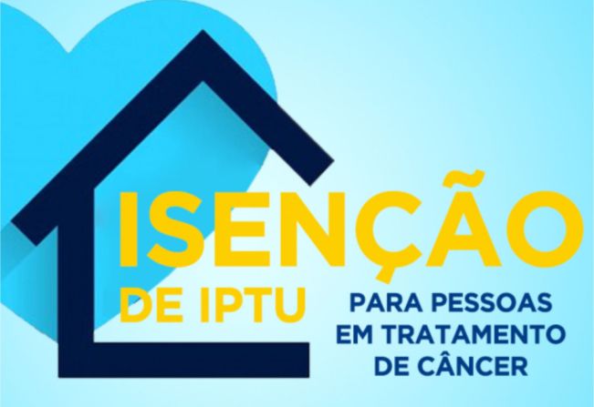 ISENÇÃO DO IPTU PARA PORTADORES DE NEOPLASIA (CÂNCER)
